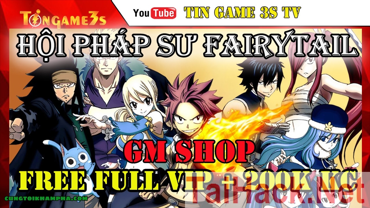 Hack Game Mobile Private| Hội Pháp Sư Fairy Tail Gm Shop Full Vip + 200k Kc  Tướng Ss | Apk Ios - Trường Tiểu học Thủ Lệ
